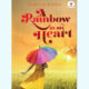 A Rainbow in My Heart