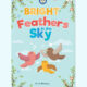 Bright Feathers In The Sky